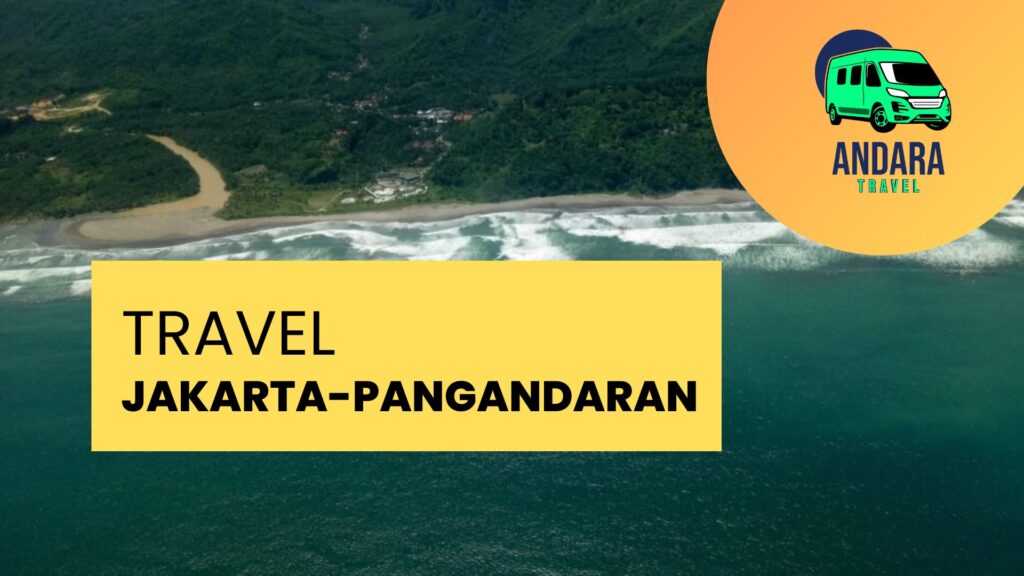 Harga Travel Jakarta Pangandaran