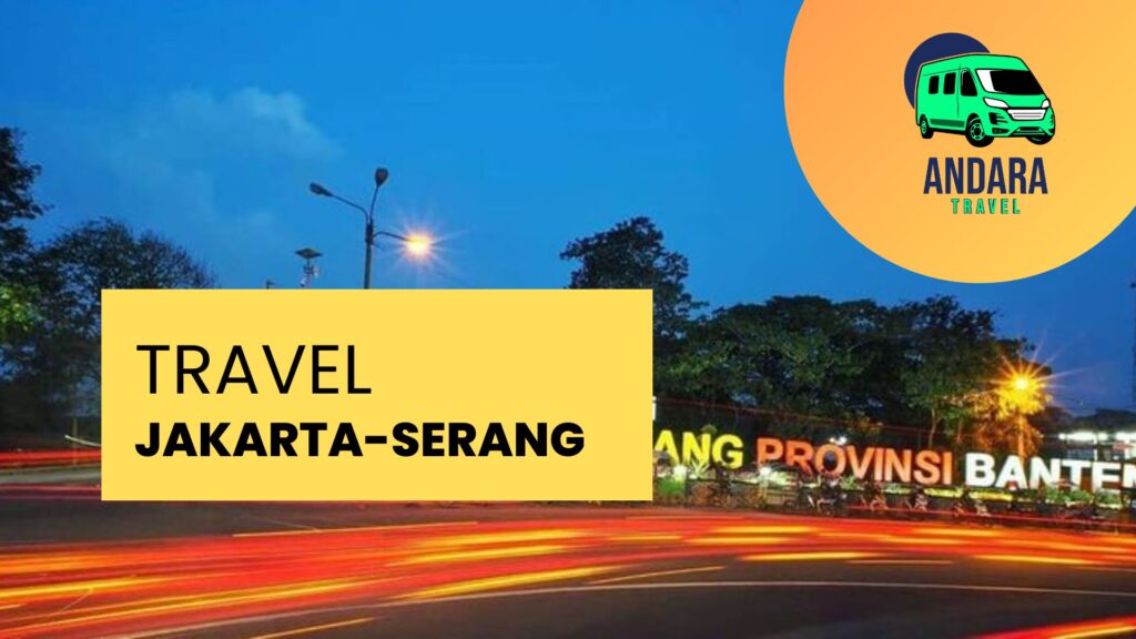 Harga Travel Jakarta Serang